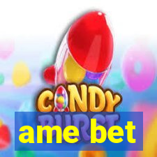 ame bet